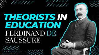 Theorists in Education  Ferdinand de Saussure [upl. by Animaj]