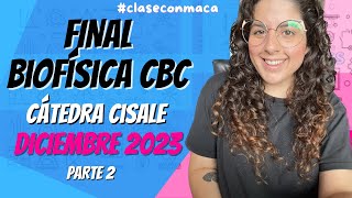 Final Biofisica Cisale Diciembre 2023  Parte 2 ClaseConMaca [upl. by Harden]