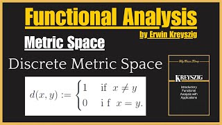 Discrete Metric Space  Functional Analysis by Erwin Kreyszig [upl. by Ainotna]