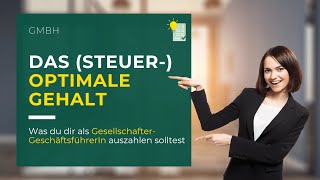 SteuerCheck Das optimale Gehalt als GesellschafterGeschäftsführer [upl. by Reginald814]