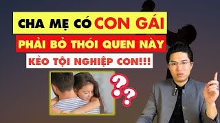 NHÀ CÓ CON GÁI Phải Bỏ Ngay Thói Quen Phong Thủy Này  Tương Lai Con Gái Sướng Hay Khổ Là Do Đây [upl. by Fagin352]