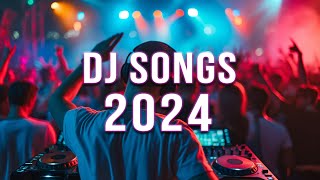 DJ SONGS 2024 🔥 Mashups amp Remixes Of Popular Songs 🔥 DJ Remix Club Music Dance Mix 2024 [upl. by Teerpnam]