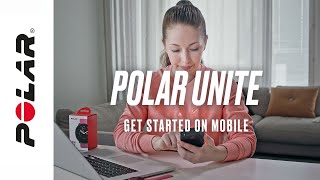 Polar Unite  Get started on mobile [upl. by Dlorad]