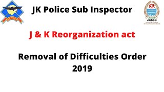 JK Reorganization act  Removal of difficulties order  JKSSB SUBINSPECTOR EXAM PREPRATION jkssb [upl. by Htiaf]