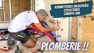 PLOMBERIE COLLECTEURS ROBINETTERIES ENCASTRÉES CHAUFFEEAU   ÉPISODE 45 [upl. by Kirrad]