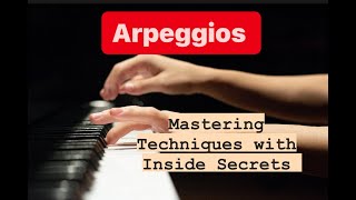 Essential Arpeggios Technique and Secrets for Scale Mastery [upl. by Nugent810]