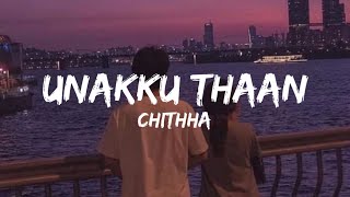 Unakku Thaan Lyrics  Chittha  Siddharth  Santhosh Narayanan  insta trending song [upl. by Alton]