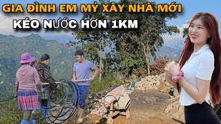 Gia Đình Em Mỷ Xây Nhà Mới Ở Vườn Mận Khó Khăn Đầu Tiên Là Kéo Nước Từ Trên Núi Đá Về Xây Nhà [upl. by Nahtam]