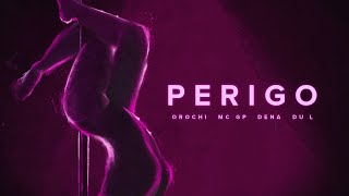 Orochi MC GP  Perigo ft MC Dena DuL prod Portugal no Beat Galdino [upl. by Ynohta]