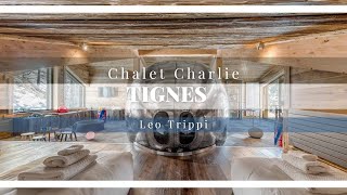 Tour of Chalet Charlie Tignes  Luxury Chalets Tignes  Leo Trippi [upl. by Goldina419]