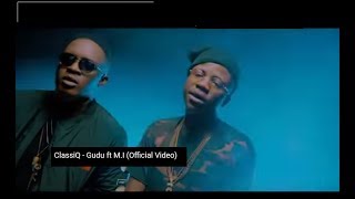 ClassiQ  Gudu ft MI Abaga Official Video [upl. by Edgell352]