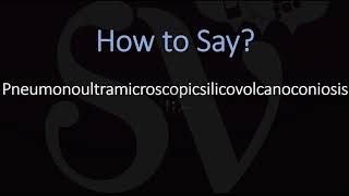 How to Pronounce Pneumonoultramicroscopicsilicovolcanoconiosis [upl. by Yellac]