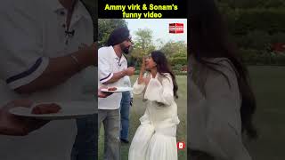 Ammy virk amp Sonam bajwas funny video  Ammy Virk New Song  Sonam bajwa [upl. by Krigsman420]