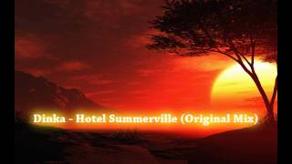 Dinka  Hotel Summerville Original Mix HQ [upl. by Ybab]