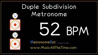 Duple subdivision metronome at 52 BPM MetronomeBot [upl. by Reames934]