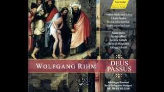 Wolfgang Rihm  Deus Passus  Und als sie ihn inführten [upl. by Grindlay]