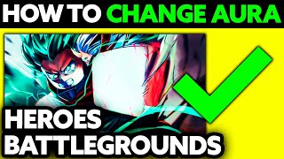 How To Change Your Aura in Heroes Battlegrounds 2024  Step by Step [upl. by Amoritta]