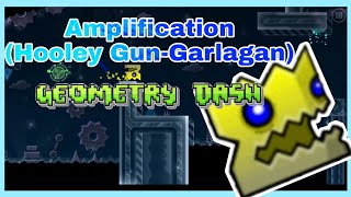 Amplification Hooley GunGarlagan  Geometry Dash [upl. by Noswal]