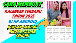 Cara membuat kalender 2025 di hp android dengan gambar photo kalian sendiri [upl. by Caz696]