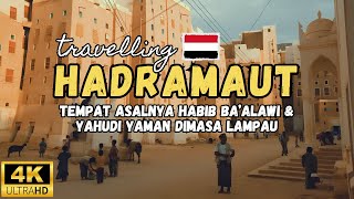 Inilah Hadramaut Tempat Asal Habib Baalawi amp Yahudi Yaman Dimasa Lampau [upl. by Lennaj]