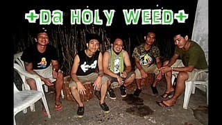 Smoke Weed  Da Holy Weed [upl. by Bronwen]