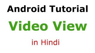 VideoView  Android Tutorial 40 in Hindi [upl. by Agamemnon]