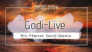 GodiLive  Pfarrer David Gareis  19052024 [upl. by Eittel]