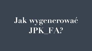 Jak wygenerować JPK FA [upl. by Nwahsaj]