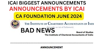 ICAI Biggest Announcements By ICAI Only CA foundation June 2024 Exams  Biggest Bad News [upl. by Skip]