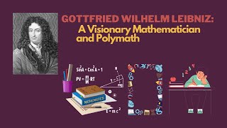 Gottfried Wilhelm Leibniz A Visionary Mathematician and Polymath [upl. by Lionel]