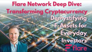 Flare Network amp FAssets The Dawn of Smart Contract Revolution Releasing the Power of XRP Bitcoin [upl. by Nawuj]