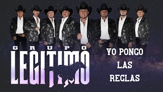 Grupo Legítimo Yo Pongo Las Reglas  Audio Oficial [upl. by Nithsa305]