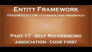 Part 17 Self referencing association in entity framework wth code first [upl. by Zeni]