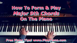 How To Form amp Play Major 9th Chords On The Piano [upl. by Fessuoy423]