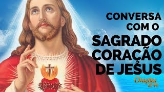 CONVERSA COM O SAGRADO CORAÇÃO DE JESUS [upl. by Nylesor]