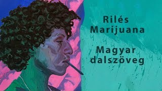 RilésMarijuana  Magyar dalszöveg [upl. by Welker142]