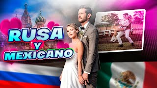 UNA RUSA ENAMORADA DE UN MÉXICANO 🇷🇺🇲🇽💙 historia de amor 🥰 [upl. by Ylahtan]