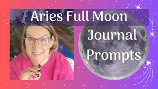 Aries Full Moon Journaling for Passionate Personal Growth  5 Prompts For Fiery Authenticity [upl. by Sydney81]