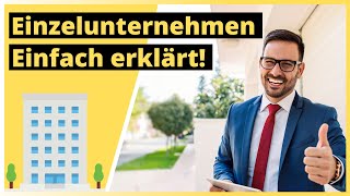 Einzelunternehmen einfach erklärt  ALLES was du wissen musst [upl. by Nellda]