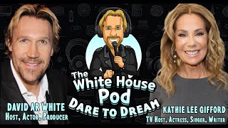 The White House Pod  Dare to dream  With Actress Singer and Author Kathie Lee Gifford [upl. by Ynohtnaluap47]