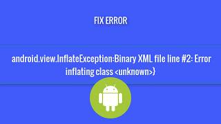 android view InflateException Binary XML file line 2 Error inflating class unknown [upl. by Fanechka]