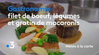 Gastronomie  filet de bœuf légumes et gratin de macaronis  Météo à la carte [upl. by Calandria]