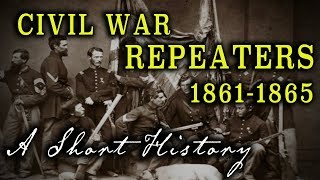 Civil War Repeating Rifles amp Carbines  1861 to 1865  A Short History [upl. by Imik464]