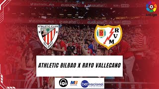 ATHLETIC BILBAO x RAYO VALLECANO AO VIVO e SEM DELAY  NARRAÇÃO 0212  LA LIGA [upl. by Yffub]