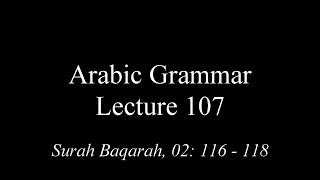 Arabic Grammar Lecture 107 Surah Baqarah 02  116  118 Urdu [upl. by Ahsinyar373]