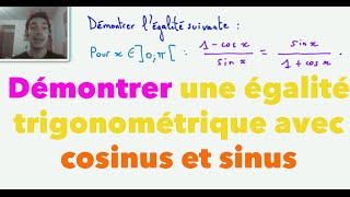 1ère S Démontrer une égalité trigonométrique avec cosinus et sinus [upl. by Saylor]