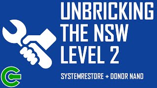 UNBRICKING THE NSW LEVEL 2  REBUILDING THE NAND STRUCTURE [upl. by Nnywg]