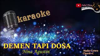 DEMEN TAPI DOSA KARAOKE  NINA AGUSTIN NADA COWO [upl. by Inami284]