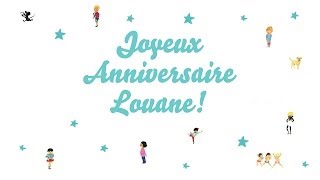 ♫ Joyeux Anniversaire Louane ♫ [upl. by Oranneg]