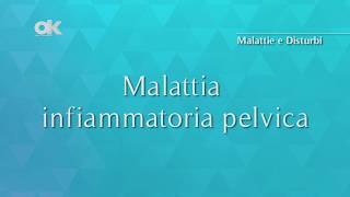 Malattia infiammatoria pelvica [upl. by Ayoted]